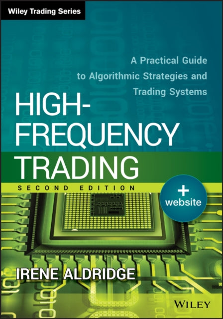 Irene Aldridge - High-Frequency Trading : A Practical Guide to Algorit