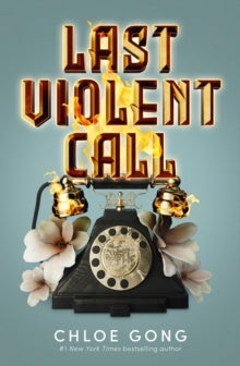 Chloe Gong - Last Violent Call : Two captivating novellas from a #1 Ne