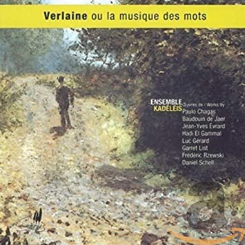 ENSEMBLE KADELEIS - VERLAINE OR THE MUSIC OF WORDS - CD