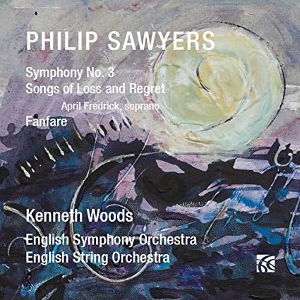 Philip Sawyers - Symphony No. 3; Songs Of Loss And Regret; Fanfare -