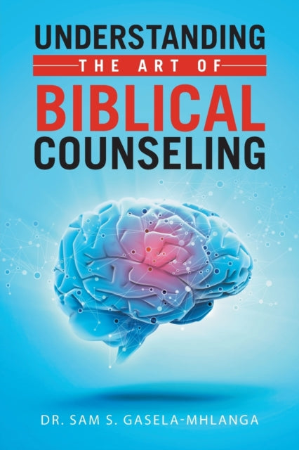 Gasela-Mhlanga - Understanding the Art of Biblical Counseling - New pa