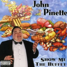 JOHN PINETTE - SHOW ME THE BUFFET (ORIGINAL UNEDITED VERSION) - CD