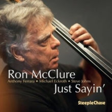 Ron McClure - Just Sayin' CD  RELEASE DATE 29/03/24 (THIS CAN CHANGE!) -