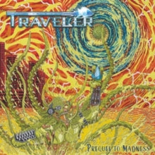 TRAVELER - PREQUEL TO MADNESS - Vinyl Record