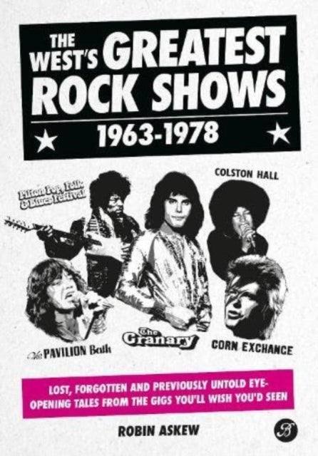 Robin Askew - West's Greatest Rock Shows 1963-1978 : Lost, forgott