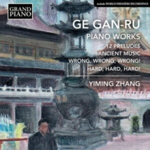 YIMING ZHANG - GE GAN-RU:PIANO WORKS - CD