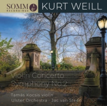 KOCSIS/ULSTER ORCH/S - WEILLVIOLIN CTO/SYMPH NO.2 - New CD