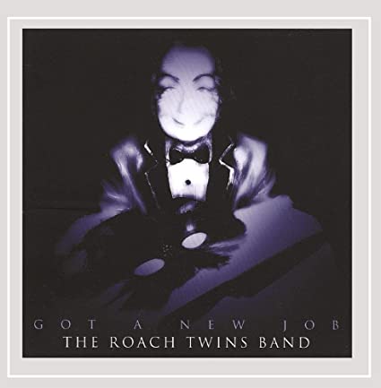 Roach Twins Band - Got A New Job - CD