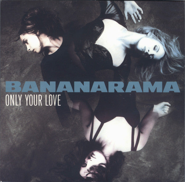 Bananarama - Only Your Love - Used Vinyl Record 7"