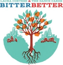 CORTESE LAURA & THE - BITTER BETTER - CD