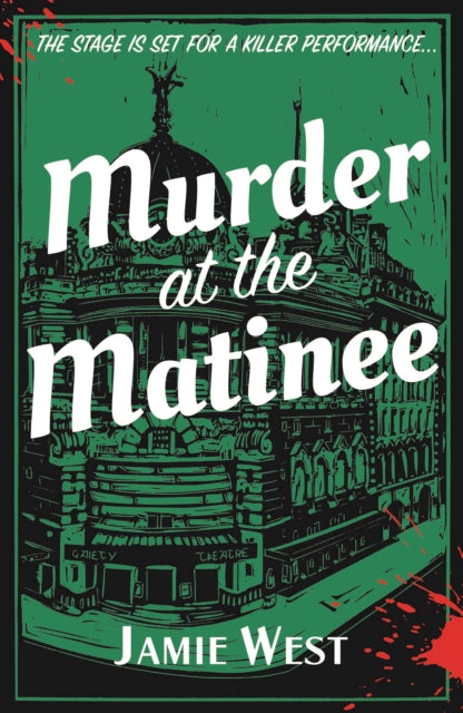 Jamie West - Murder at the Matinee : This golden-age style theatrical