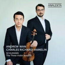 Charles Richard-Hamelin; Andrew Wan - Schumann: The Three Violin Sonatas