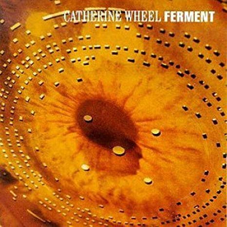 Catherine Wheel - Ferment - CD