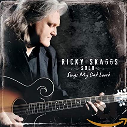Ricky Skaggs - Solo (Songs My Dad Loved) - CD