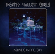DEATH VALLEY GIRLS - ISLANDS IN THE SKY - Vinyl Record VL