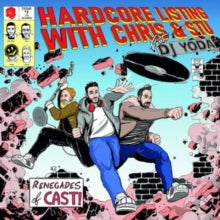 PODCAST ON VINYL NO. - HARDCORE LISTING WITH CHRIS & STU FEAT DJ YODA