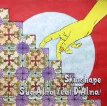 SKINSHAPE - SUA ALMA (FT DÈALMA) / SUA ALMA REMIX BY MANNY - Vinyl R