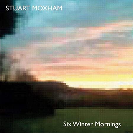 Stuart Moxham - Six Winter Mornings - CD