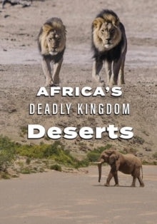 FEATURE FILM - AFRICA'S DEADLY KINGDOM: DESERTS - DVD