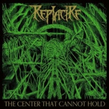 REPLACIRE - CENTER THAT CANNOT HOLD - Vinyl Record