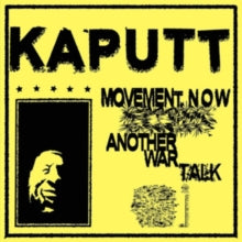 KAPUTT - MOVEMENT NOW/ANOTHER WAR TALK - Vinyl Record 7