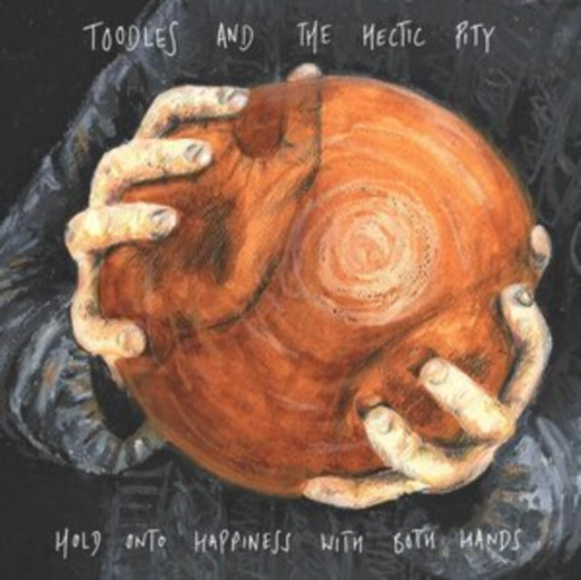 TOODLES & THE HECTIC - HOLD ONTO HAPPINESS WITH BOTH HANDS - Vinyl Re