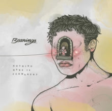BEARINGS - NOTHING HERE IS PERMANENT - Vinyl Record 12EP
