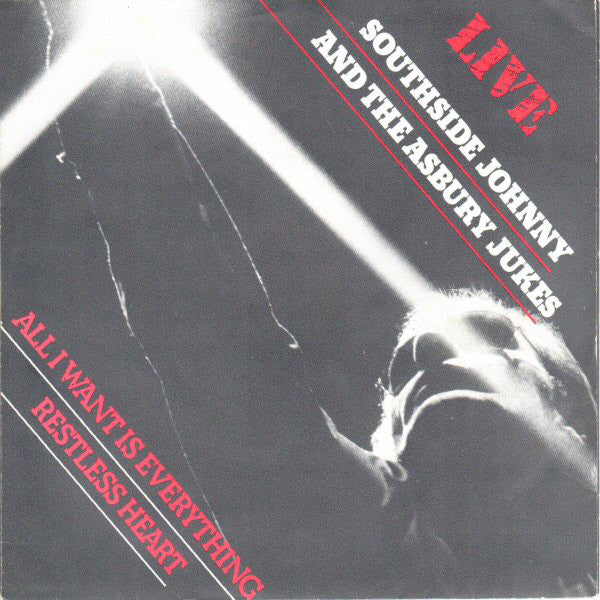Southside Johnny & T - All I Want Is Everything / Restless Heart - Us