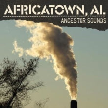 Africatown - Ancestor Sounds - New CD