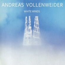 ANDREAS VOLLENWEIDER - WHITE WINDS - CD