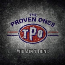 PROVEN ONES - YOU AINT DONE - CD