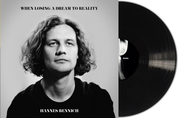 HANNES BENNICH - When Losing A Dream To Reality LP  RELEASE DATE 03/11