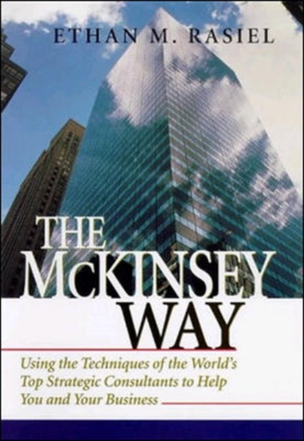 Ethan M. Rasiel - McKinsey Way - Hardback