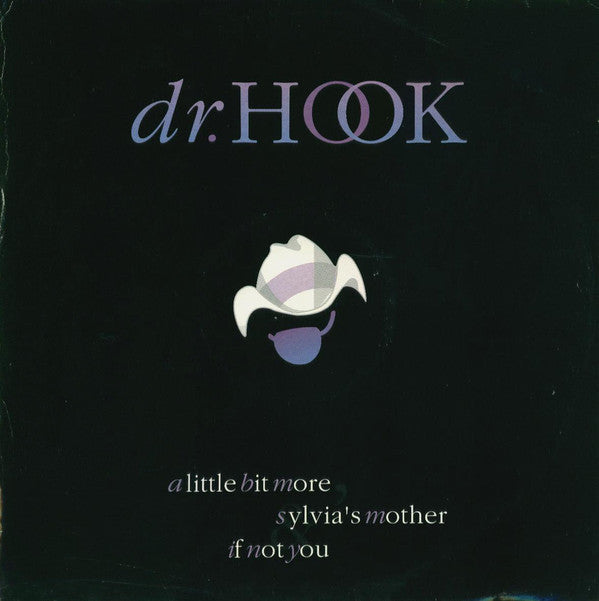 Dr. Hook - A Little Bit More / Sylvia's Mother / If Not You - Used Vi