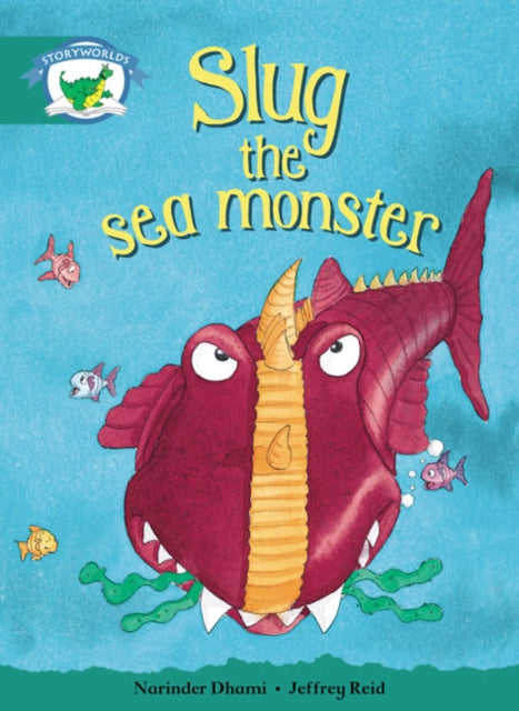 Literacy Edition Storyworlds Stage 6, Fantasy World, Slug the Sea Mons