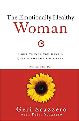 Geri Scazzero - The Emotionally Healthy Woman : Eight Things You Have