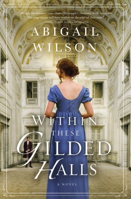 Abigail Wilson - Within These Gilded Halls   A Regency Romance - New P