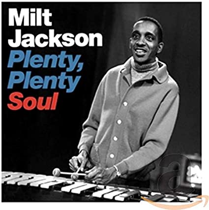 MILT JACKSON - PLENTY  PLENTY  SOUL - CD