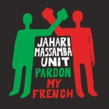 JAHARI MASSAMBA UNIT - PARDON MY FRENCH - Vinyl Record VL
