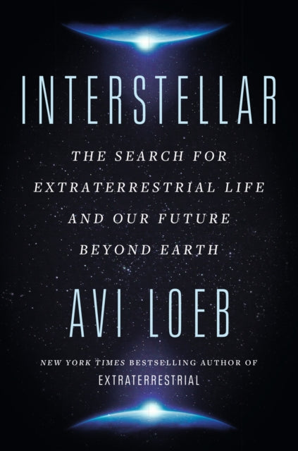 Avi Loeb - Interstellar : The Search for Extraterrestrial Life and Our