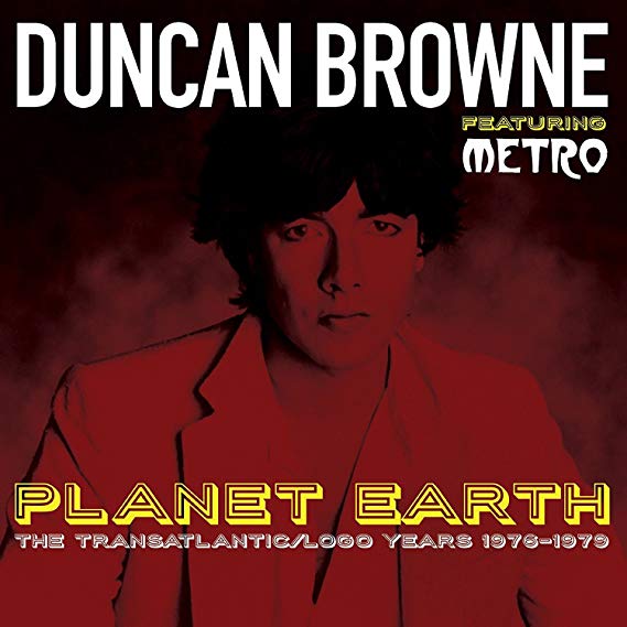 Duncan Browne - Planet Earth: The Transatlantic/Logo Years 1976-1979 -