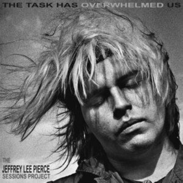 JEFFREY LEE PIERCE S - TASK HAS OVERWHELMED US THE - CD