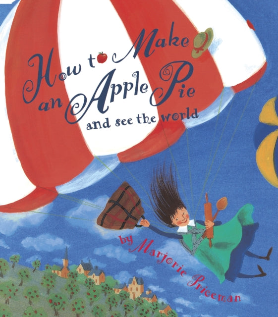 Marjorie Priceman - How to Make an Apple Pie and See the World - Paper