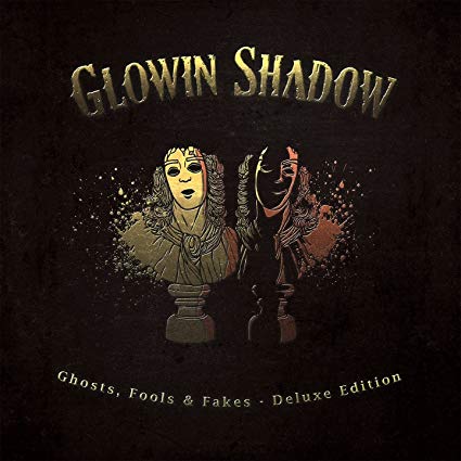 Glowin Shadow - Ghosts, Fools & Fakes - Deluxe Edition - CD