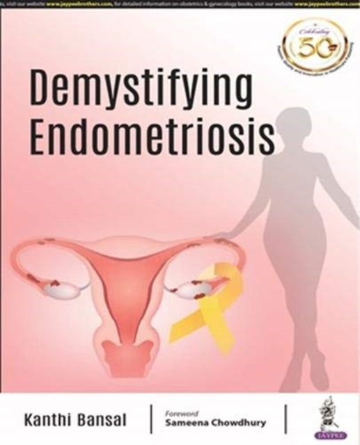 Kanthi Bansal - Demystifying Endometriosis - New Paperback
