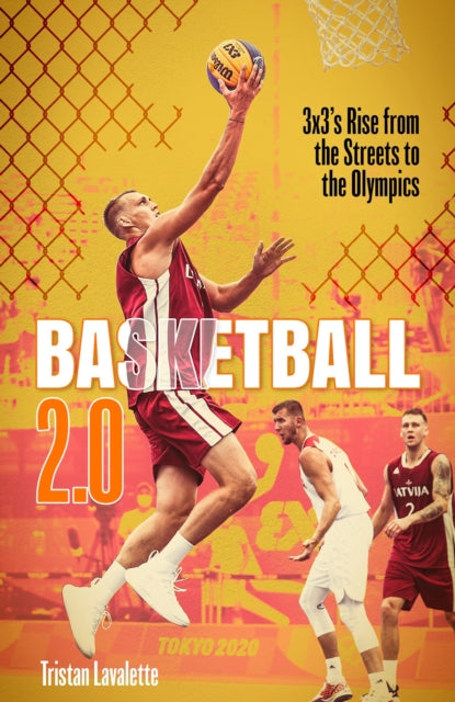 Tristan Lavalette - Basketball 2.0 : 3x3's Rise from the Streets t