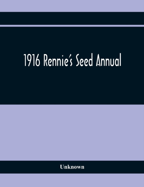 Unknown - 1916 Rennie'S Seed Annual - paperback or softback