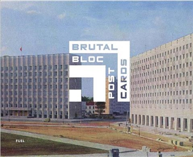 Stephen Sorrell - Brutal Bloc Postcards : Soviet era postcards from th