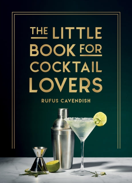 Rufus Cavendish - Little Book for Cocktail Lovers : Recipes, Crafts, T