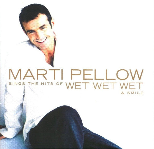 Marti Pellow - Sings The Hits Of Wet Wet Wet & Smile - Used CD